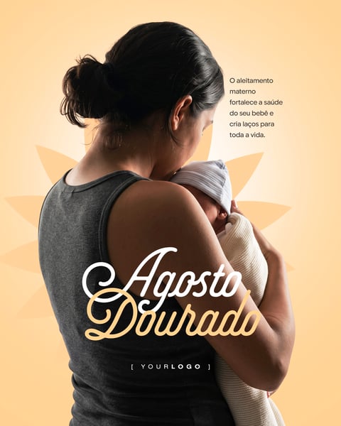AGOSTO DOURADO MÃE ABRAÇANDO BEBÊ POST PARA REDES SOCIAIS PSD EDITÁVEL