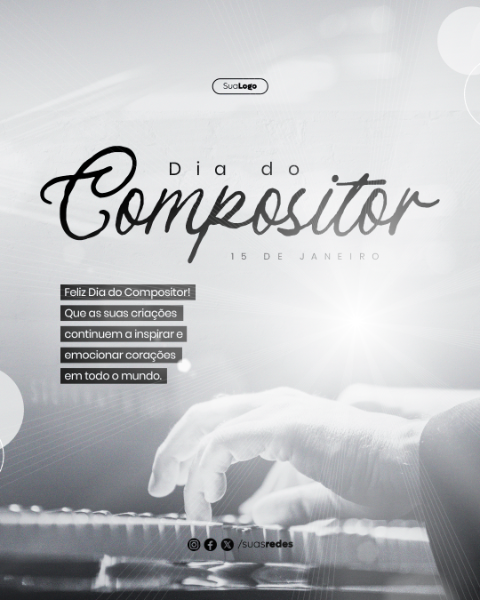 DIA DO COMPOSITOR QUE AS SUAS CRIAÇÕES CONTINUEM A INSPIRAR E EMOCIONAR FEED VERTICAL  SOCIAL MEDIA POST