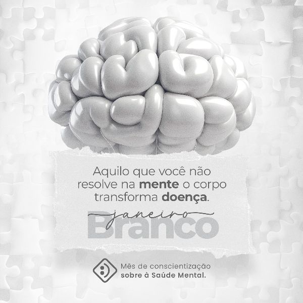 JANEIRO BRANCO: CONSCIENTIZAÇÃO SOBRE A SAÚDE MENTAL 07