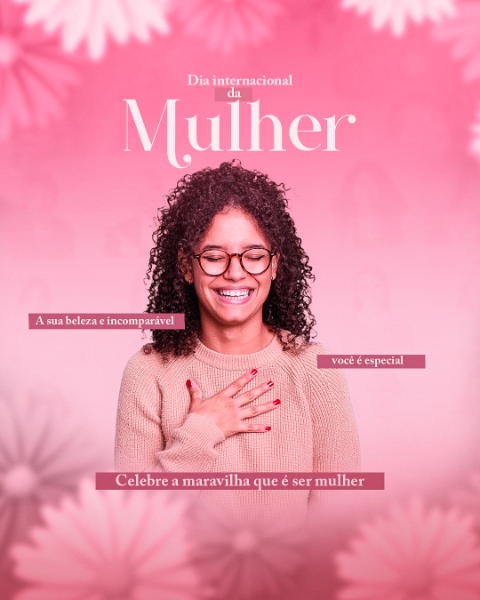 CELEBRE A MARAVILHA QUE É SER MULHER V1