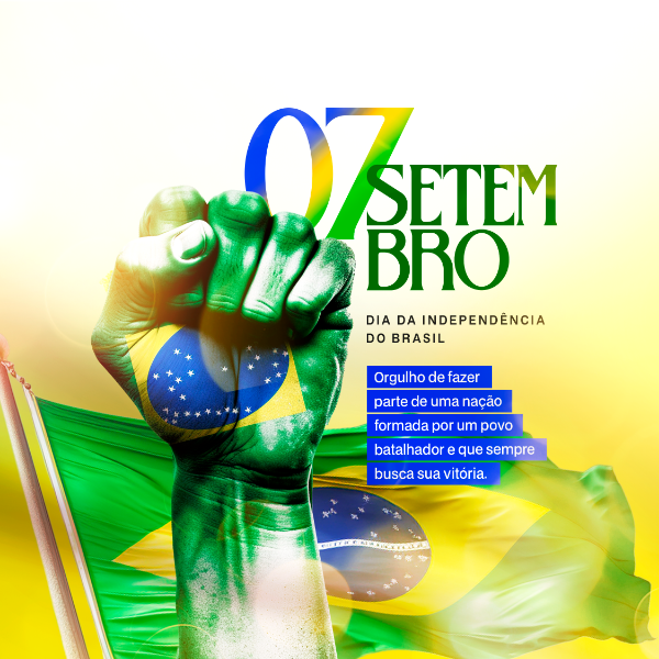 DIA DA INDEPENDÊNCIA DO BRASIL 07 DE SETEMBRO POST PSD EDITÁVEL PÁTRIA