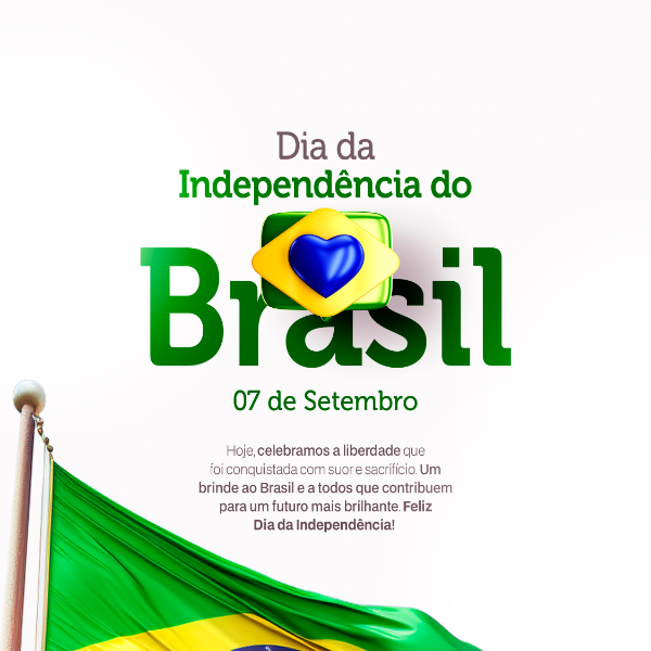 DIA DA INDEPENDÊNCIA DO BRASIL 07 DE SETEMBRO POST PSD EDITÁVEL PÁTRIA
