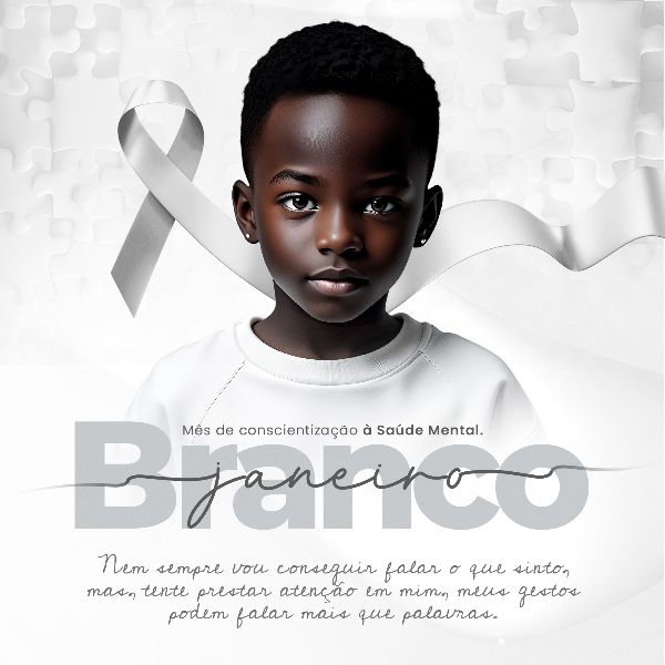 JANEIRO BRANCO: CONSCIENTIZAÇÃO SOBRE A SAÚDE MENTAL 05