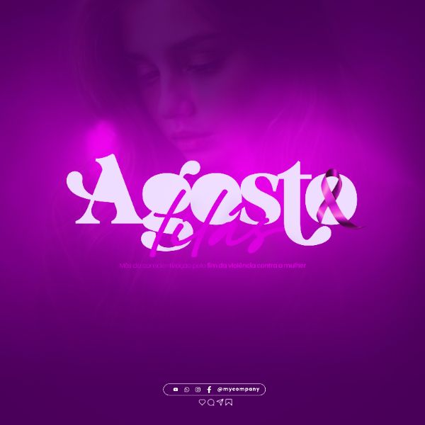 AGOSTO LILÁS CAMPANHA MÊS DA CONSCIENTIZAÇÃO PELO FIM DA VIOLÊNCIA CONTRA A MULHER SOCIAL MEDIA FLYER PSD EDITÁVEL