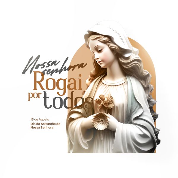 POST DIA DE NOSSA SENHORA DA ASSUNÇÃO 15 DE AGOSTO PSD EDITÁVEL SOCIAL MEDIA
