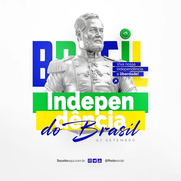 DIA DA INDEPENDÊNCIA DO BRASIL 07 DE SETEMBRO SOCIAL MEDIA PSD EDITÁVEL