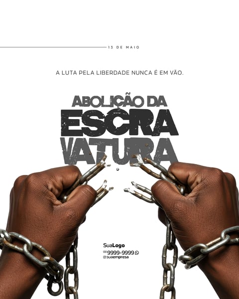SOCIAL MEDIA DIA DA ABOLIÇÃO DA ESCRAVIDÃO 13 DE MAIO