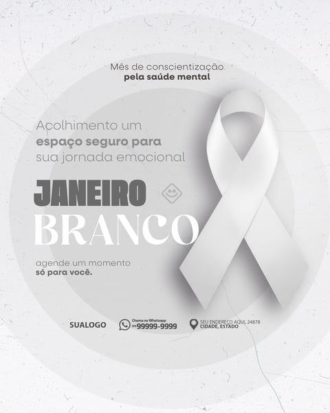 JANEIRO BRANCO É UMA CAMPANHA DE CONSCIENTIZAÇÃO SAÚDE MENTAL 06