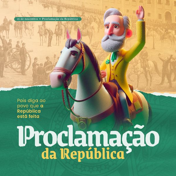 PROCLAMAÇÃO DA REPÚBLICA 10 - 15 DE NOVEMBRO