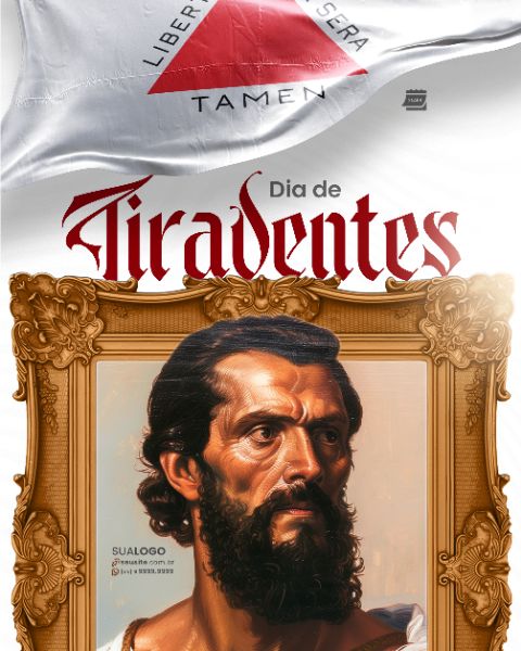 SOCIAL MEDIA - DIA DE TIRADENTES - CORAGEM DE LUTAR