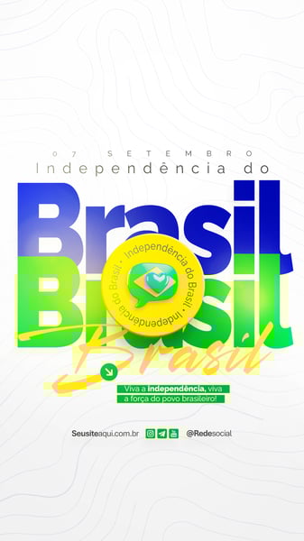DIA DA INDEPENDÊNCIA DO BRASIL 07 DE SETEMBRO SOCIAL MEDIA PSD EDITÁVEL