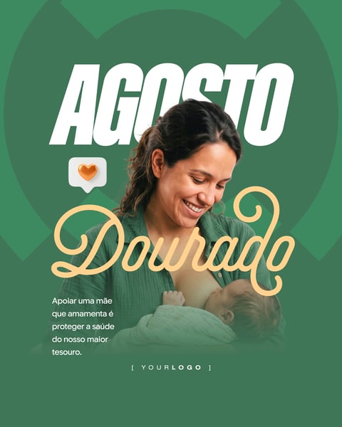 AGOSTO DOURADO CONSCIENTIZAÇÃO DE AMAMENTAÇÃO POST VERDE PSD EDITÁVEL