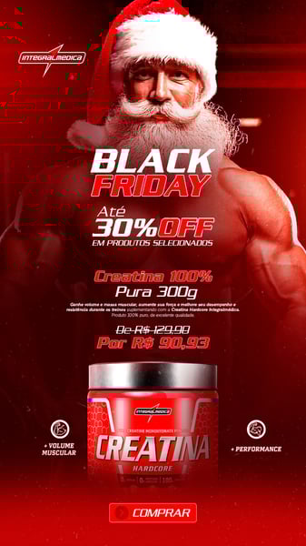 GXB SOCIAL MEDIA NATAL STORY BLACK FRIDAY CREATINA 300G INTEGRAK MÉDICA ATÉ 30 OFF