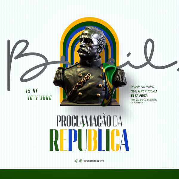 SOCIAL MEDIA PROCLAMAÇÃO DA REPÚBLICA 15 DE NOVEMBRO