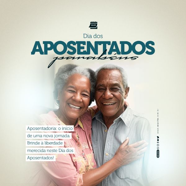 SOCIAL MEDIA - DIA DOS APOSENTADOS - INÍCIO DE UMA NOVA JORNADA