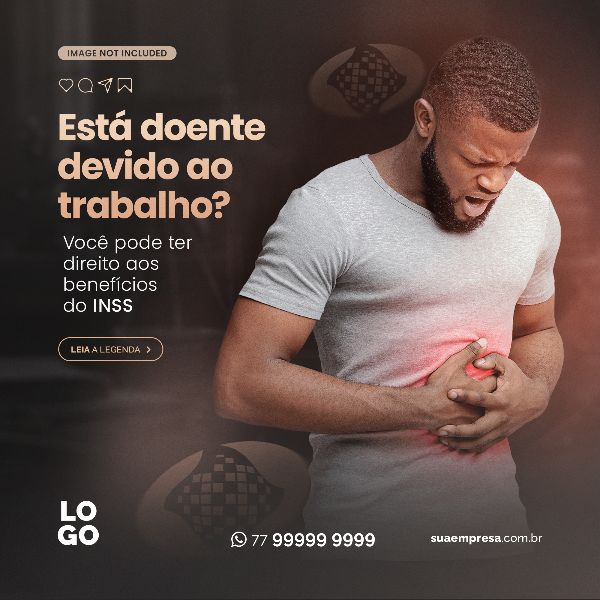 ESTA DOENTE DEVIDO AO TRABALHO - ADVOCACIA