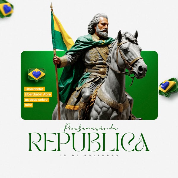 DIA DA PROCLAMAÇÃO DA REPÚBLICA 15 DE NOVEMBRO
