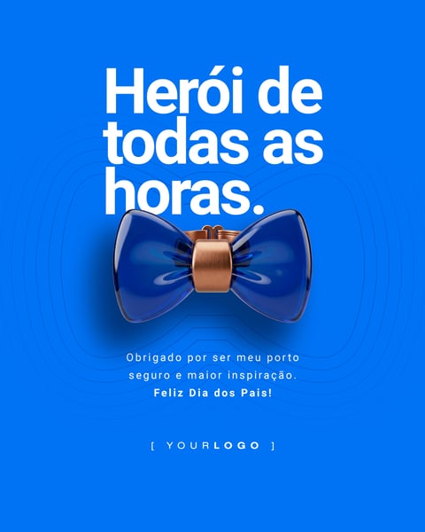 BANNER PARA REDES SOCIAIS DIA DOS PAIS HERÓI DE TODAS AS HORAS COM GRAVATA BORBOLETA PSD EDITÁVEL