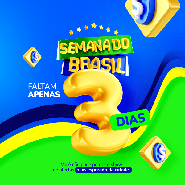 SEMANA DO BRASIL SELO 3D INDEPENDÊNCIA DO BRASIL 07 DE SETEMBRO COM OFERTAS FALTAM 3 DIAS PSD EDITÁVEL