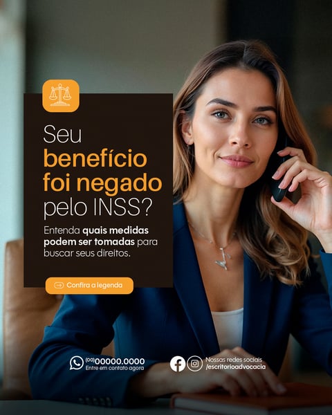ESCRITÓRIO DE ADVOCACIA DIREITO PREVIDENCIÁRIO SE BENEFÍCIO FOI NEGADO SOCIAL PSD EDITÁVEL