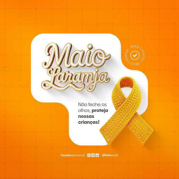 QTR MAIO LARANJA - COMBATE AO ABUSO E À EXPLORAÇÃO SEXUAL INFANTIL SOCIAL MEDIA P5D EDITÁVEL (13)