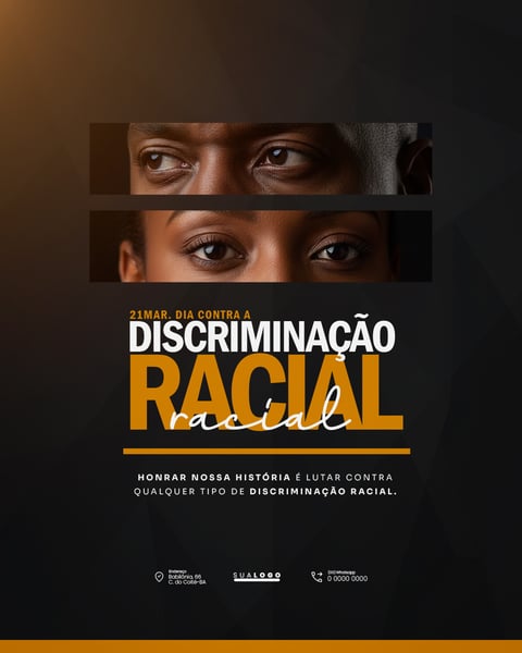 DIA INTERNACIONAL CONTRA A DISCRIMINAÇÃO RACIAL SOCIAL MEDIA PSD EDITÁVEL