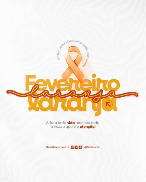 FEVEREIRO LARANJA MÊS DE CONSCIENTIZAÇÃO SOBRE A LEUCEMIA E DOAÇÃO DE MEDULA ÓSSEA SOCIAL MEDIA PSD