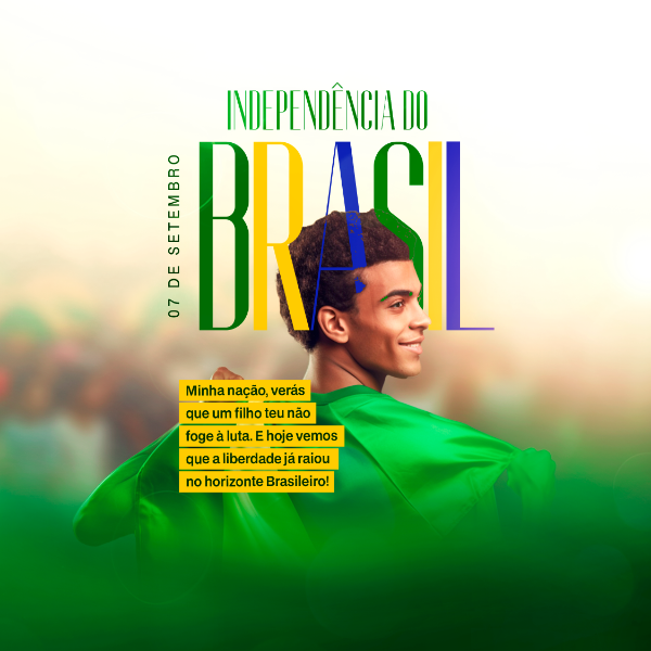 DIA DA INDEPENDÊNCIA DO BRASIL 07 DE SETEMBRO POST PSD EDITÁVEL PÁTRIA
