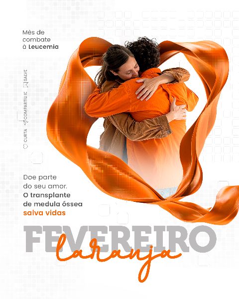 FEVEREIRO LARANJA MÊS DE COMBATE À LEUCEMIA  -  SOCIAL MEDIA