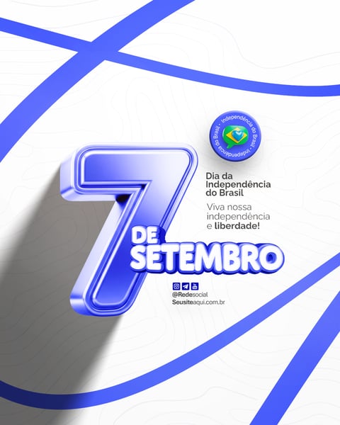 07 DE SETEMBRO DIA DA INDEPENDÊNCIA DO BRASIL SOCIAL MEDIA PSD EDITÁVEL