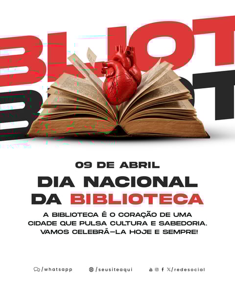 09 DE ABRIL DIA NACIONAL DA BIBLIOTECA - O CORAÇÃO DE UMA CIDADE