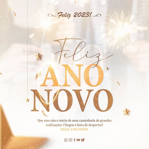 SOCIAL MEDIA - FEED - FELIZ ANO NOVO - 2023 - QUE ESSE SEJA O INICIO DE UMA CAMINHADA DE GRANDES