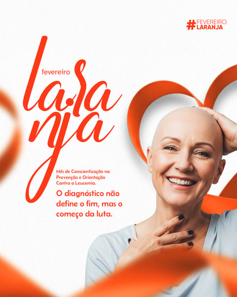 FEVEREIRO LARANJA MÊS DE CONSCIENTIZAÇÃO NA PREVENÇÃO E ORIENTAÇÃO CONTRA A LEUCEMIA FEED 2