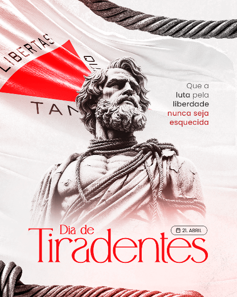 21 DE ABRIL: DIA DE TIRADENTES - SOCIAL MEDIA