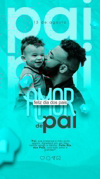 13 DE AGOSTO DIA DOS PAIS AMOR DE PAI STORY