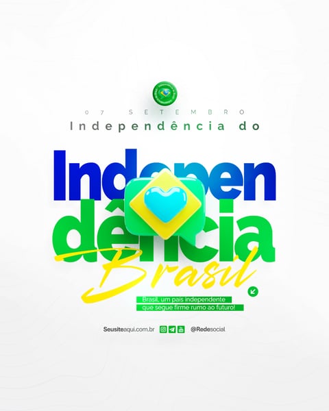 DIA DA INDEPENDÊNCIA DO BRASIL 07 DE SETEMBRO SOCIAL MEDIA PSD EDITÁVEL