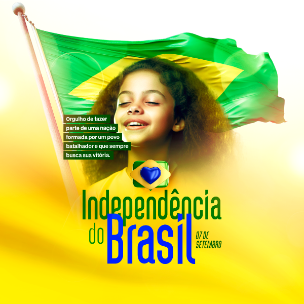 DIA DA INDEPENDÊNCIA DO BRASIL 07 DE SETEMBRO POST PSD EDITÁVEL PÁTRIA