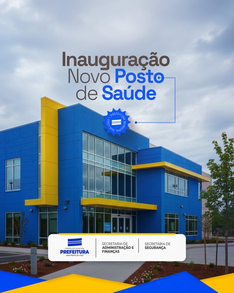 INAUGURAÇÃO NOVO POSTO DE SAÚDE PREFEITURA MUNICIPAL SOCIAL MEDIA PSD EDITÁVEL