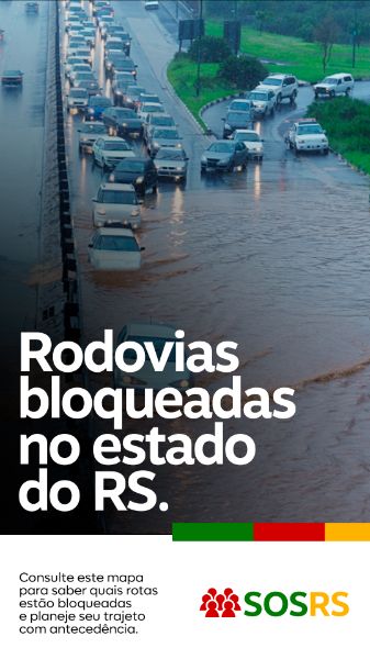 RIO GRANDE DO SUL SOS  RODOVIAS BLOQUEADAS RS STORY