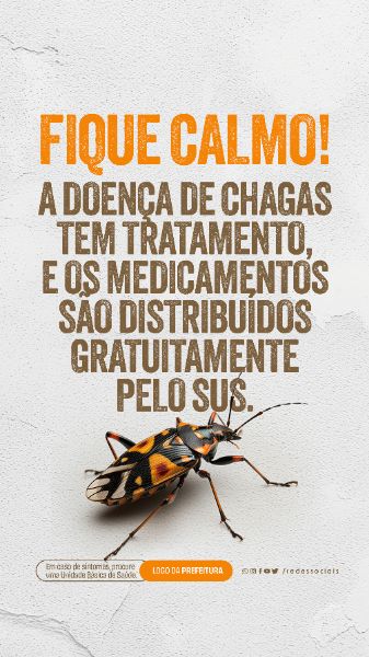 STORY - DOENÇA DE CHAGAS - FIQUE CALMO, EXISTE TRATAMENTO
