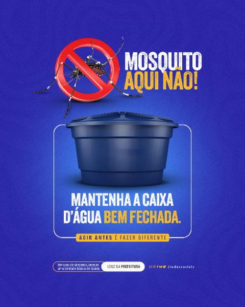 SOCIAL MEDIA - DENGUE - MANTENHA A CAIXA D'AGUA BEM FECHADA