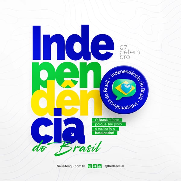 DIA DA INDEPENDÊNCIA DO BRASIL 07 DE SETEMBRO SOCIAL MEDIA PSD EDITÁVEL