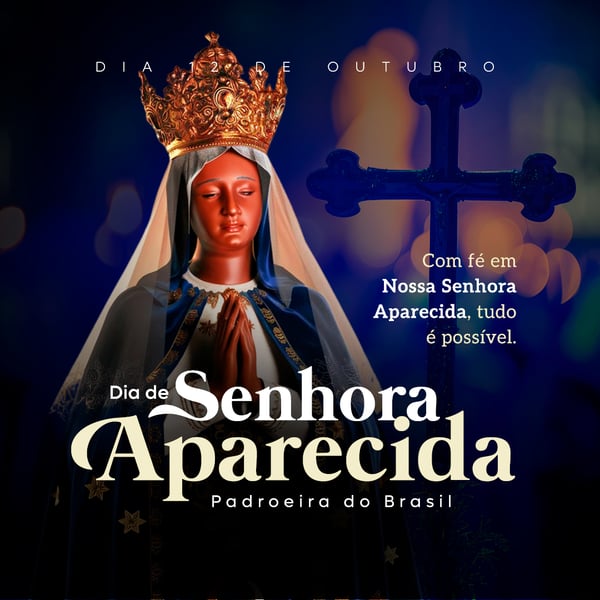 SOCIAL MEDIA DIA 12 DE OUTUBRO NOSSA SENHORA APARECIDA FEED PSD EDITÁVEL