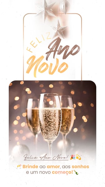 DGS SOCIAL MEDIA ANO NOVO STORY BRINDE AO AMOR. AOS SONHOS E UM NOVO COMEÇO