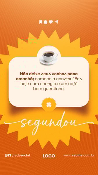 BOM DIA NÃO DEIXE SEUS SONHOS PARA AMANHÃ STORY PSD EDITÁVEL