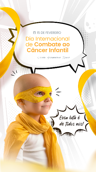 15 FEVEREIRO - DIA INTERNACIONAL DE COMBATE AO CÂNCER INFANTIL