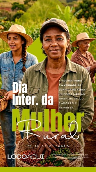 DIA INTERNACIONAL DA MULHER RURAL 15 OUTUBRO SOCIAL MEDIA FLYER PSD EDITÁVEL STORY