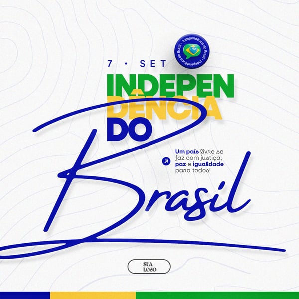 07 DE SETEMBRO DIA DA INDEPENDÊNCIA DO BRASIL SOCIAL MEDIA PSD EDITÁVEL