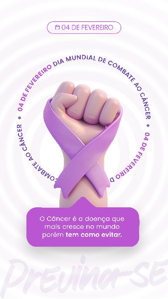 04 FEVEREIRO - DIA MUNDIAL DO CÂNCER