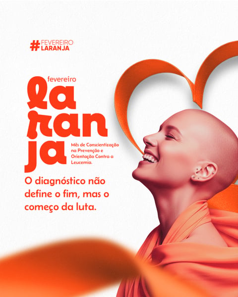 FEVEREIRO LARANJA MÊS DE CONSCIENTIZAÇÃO NA PREVENÇÃO E ORIENTAÇÃO CONTRA A LEUCEMIA FEED 1